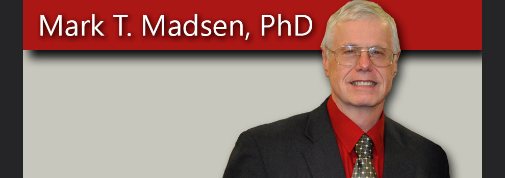 Mark T. Madsen, PhD